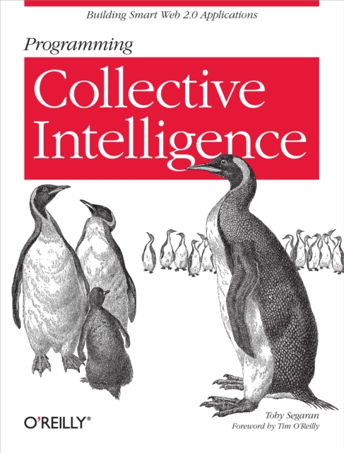 Programming Collective Intelligence : Building Smart Web 2.0 Applications, PDF eBook