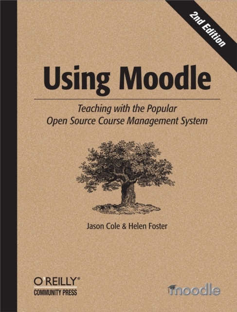 Using Moodle : Teaching with the Popular Open Source Course Management System, PDF eBook