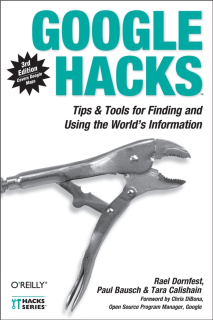 Google Hacks : Tips & Tools for Finding and Using the World's Information, PDF eBook