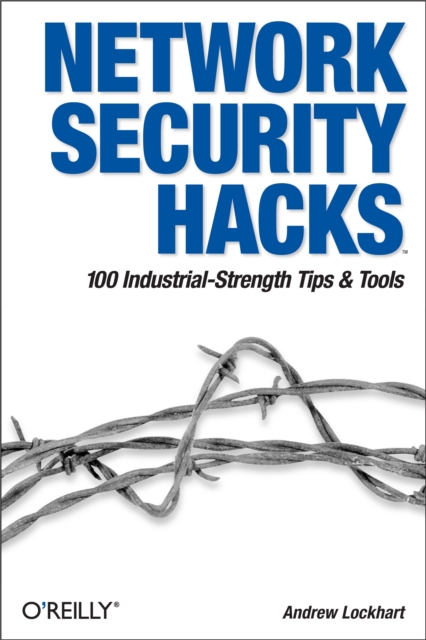 Network Security Hacks : Tips & Tools for Protecting Your Privacy, EPUB eBook