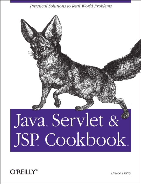 Java Servlet & JSP Cookbook : Practical Solutions to Real World Problems, EPUB eBook