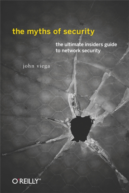 The Myths of Security : What the Computer Security Industry Doesn't Want You to Know, EPUB eBook