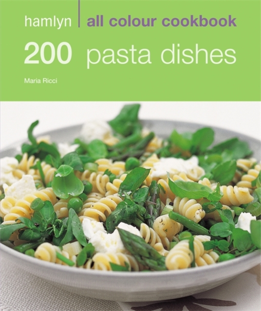 200 Pasta Dishes : Hamlyn All Colour Cookbook, Paperback / softback Book