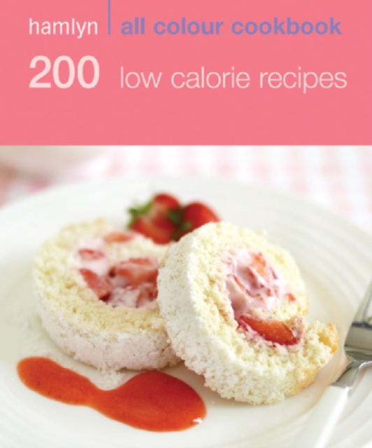 Hamlyn All Colour Cookery: 200 Low Calorie Recipes : Hamlyn All Colour Cookbook, EPUB eBook