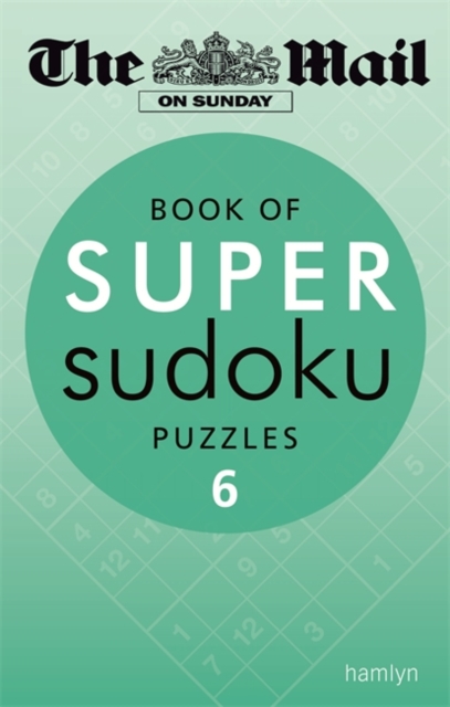 The Mail on Sunday: Book of Super Sudoku Puzzles 6, Paperback Book