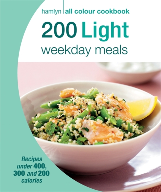 Hamlyn All Colour Cookery: 200 Light Weekday Meals : Hamlyn All Colour Cookbook, Paperback / softback Book