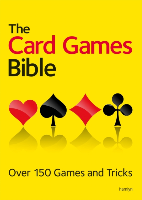 The Card Games Bible : Over 150 games and tricks, Paperback / softback Book