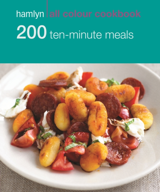 Hamlyn All Colour Cookery: 200 Ten-Minute Meals : Hamlyn All Colour Cookbook, EPUB eBook