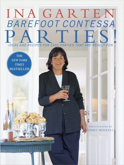 Barefoot Contessa Parties! : Ideas and Recipes for Easy Parties That Are Really Fun: A Cookbook, Hardback Book