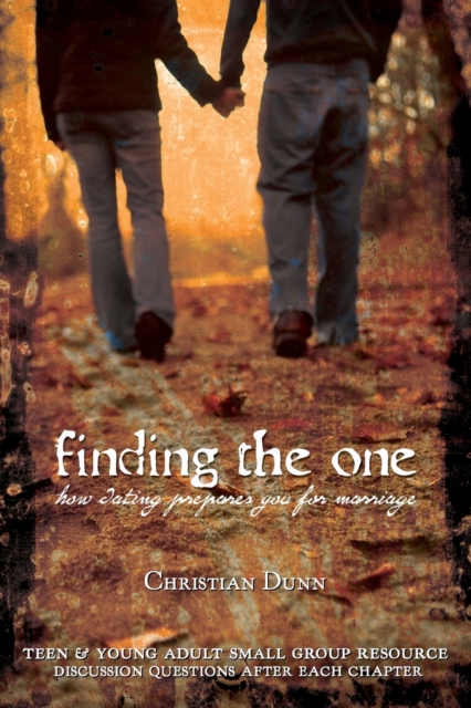 Finding the One : How Dating Prepares You For Marriage, Paperback / softback Book