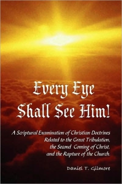 Every Eye Shall See Him!, Paperback / softback Book