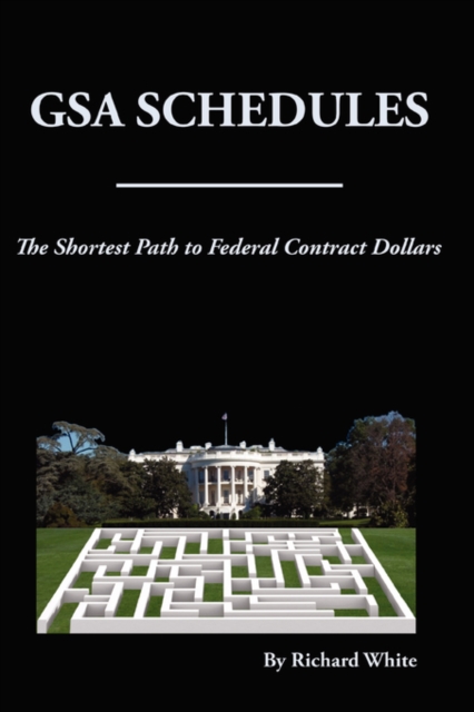 The Shortest Path to Federal Dollars: GSA Schedules, Paperback / softback Book