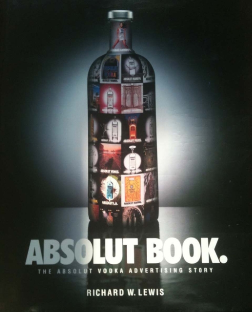 ABSOLUT BOOK. : THE ABSOLUT VODKA ADVERTISING STORY, EPUB eBook