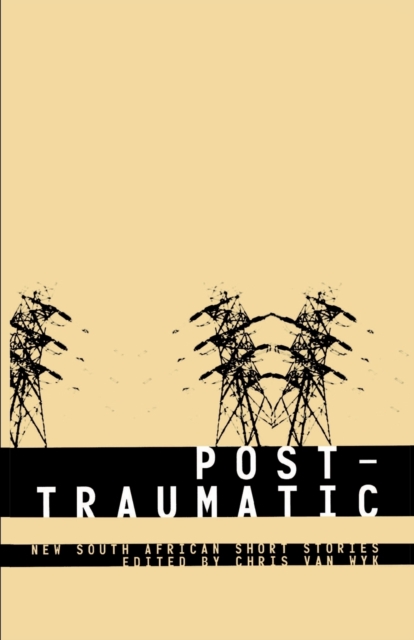Post-traumatic : An Anthology of Short Stories Featuring 22 Writers, Paperback / softback Book