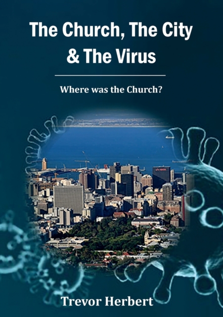 The Church, The City & The Virus : Where was the Church?, Paperback / softback Book