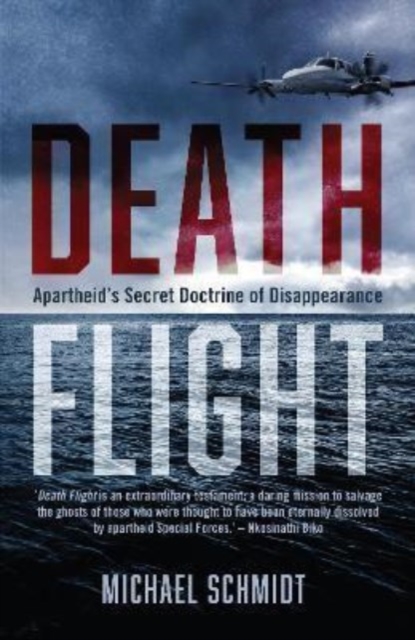 Death Flight : Apartheid's Secret Doctrine of Disappearance, Paperback / softback Book