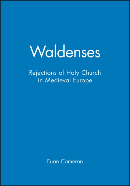 Waldenses : Rejections of Holy Church in Medieval Europe, Hardback Book