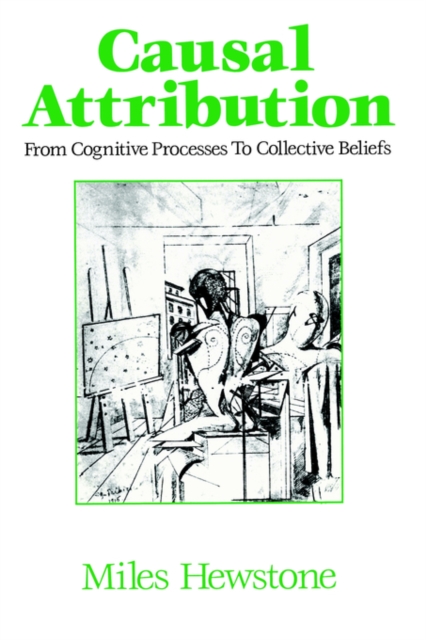 Causal Attribution : From Cognitive Processes to Collective Beliefs, Paperback / softback Book
