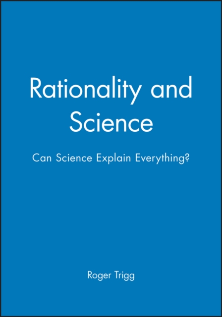 Rationality and Science : Can Science Explain Everything?, Paperback / softback Book