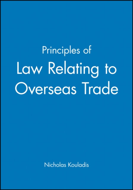 Principles of Law Relating to Overseas Trade, Paperback / softback Book