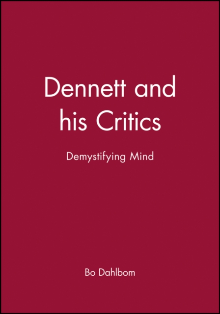 Dennett and his Critics : Demystifying Mind, Paperback / softback Book