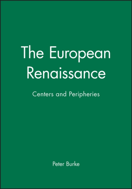 The European Renaissance : Centers and Peripheries, Hardback Book