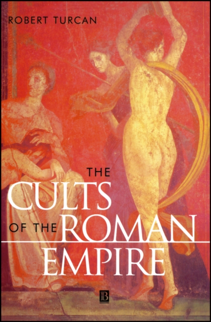 The Cults of the Roman Empire, Paperback / softback Book