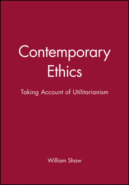 Contemporary Ethics : Taking Account of Utilitarianism, Paperback / softback Book