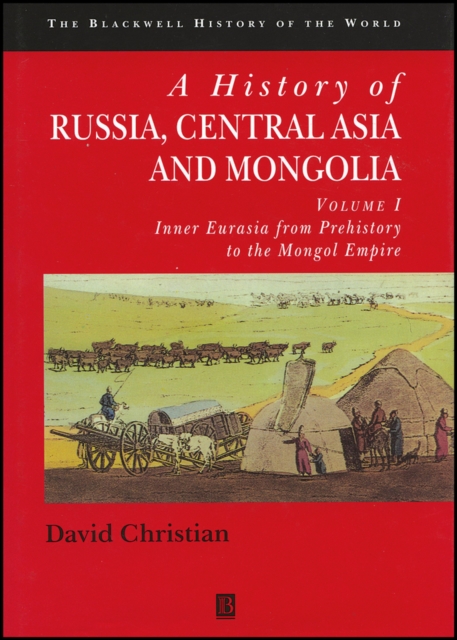A History of Russia, Central Asia and Mongolia, Volume I : Inner Eurasia from Prehistory to the Mongol Empire, Paperback / softback Book