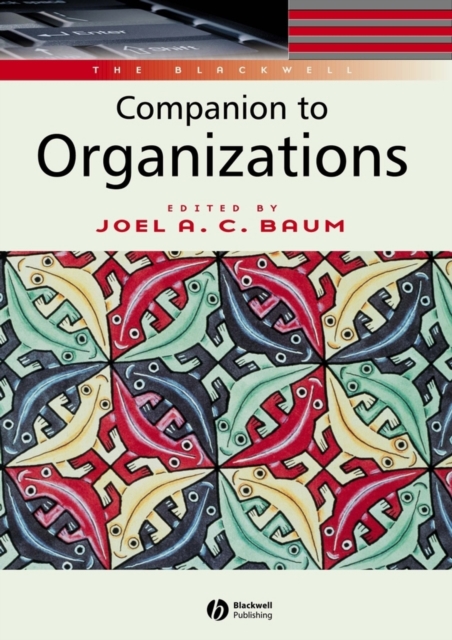 The Blackwell Companion to Organizations, Paperback / softback Book