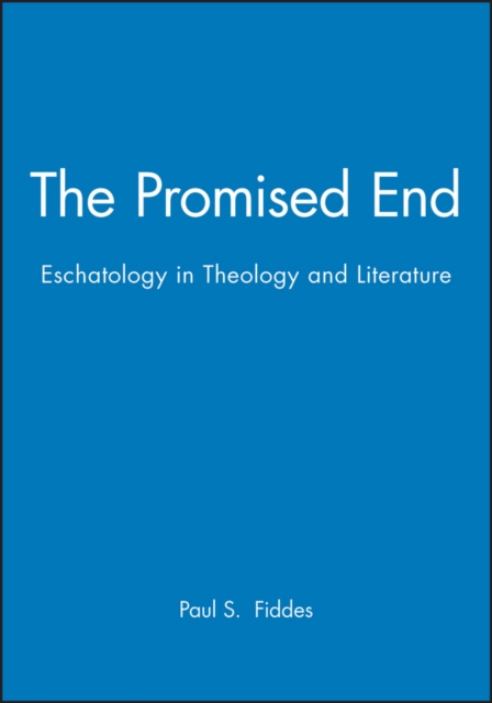 The Promised End : Eschatology in Theology and Literature, Paperback / softback Book