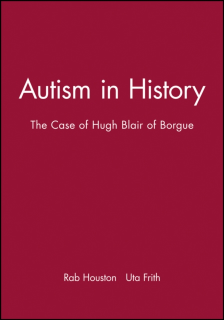 Autism in History : The Case of Hugh Blair of Borgue, Hardback Book