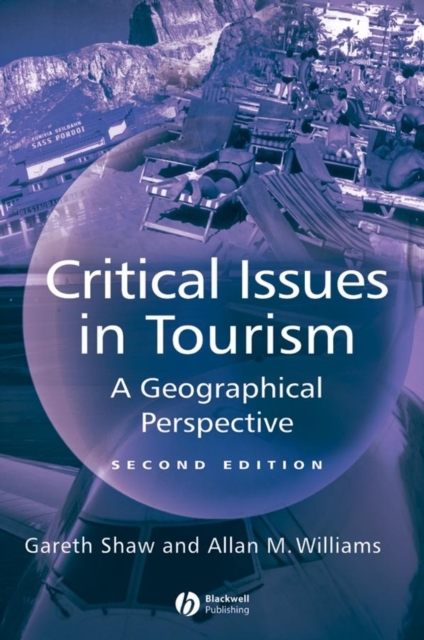 Critical Issues in Tourism : A Geographical Perspective, Hardback Book