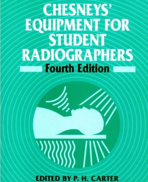 Chesneys' Equipment for Student Radiographers, Paperback / softback Book