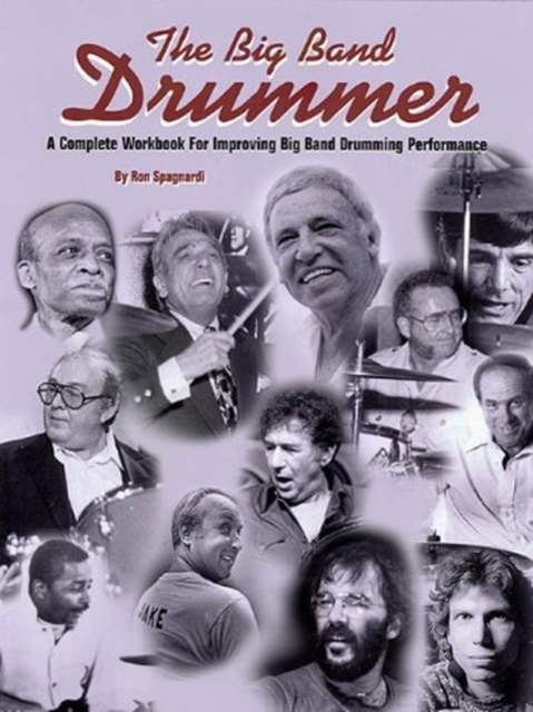 The Big Band Drummer : A Complete Workbook for Improving Big Band Drumming Performance, Paperback / softback Book