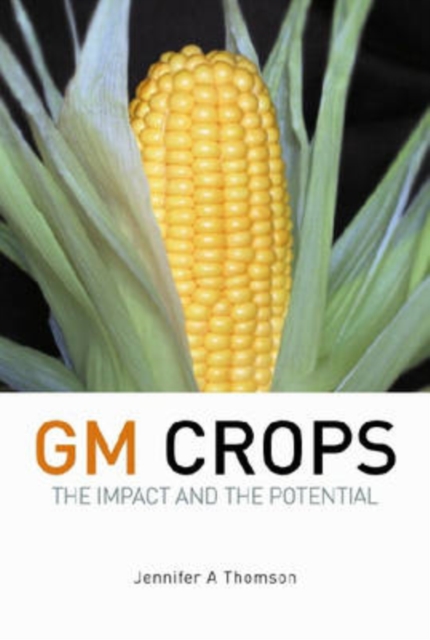 GM Crops : The Impact and the Potential, Paperback / softback Book