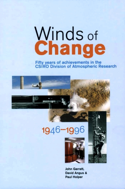Winds of Change : Fifty Years of Achievements in the CSIRO Division of Atmospheric Research 1946-1996, PDF eBook