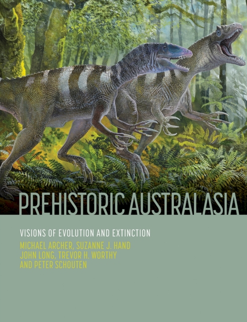 Prehistoric Australasia : Visions of Evolution and Extinction, EPUB eBook