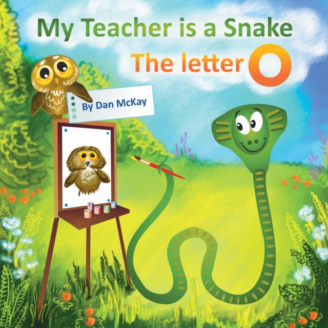 My Teacheris a Snake The Letter O, Paperback / softback Book