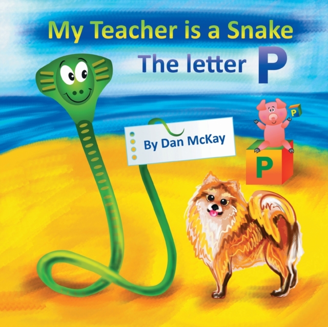 My Teacher is a Snake The Letter P, Paperback / softback Book