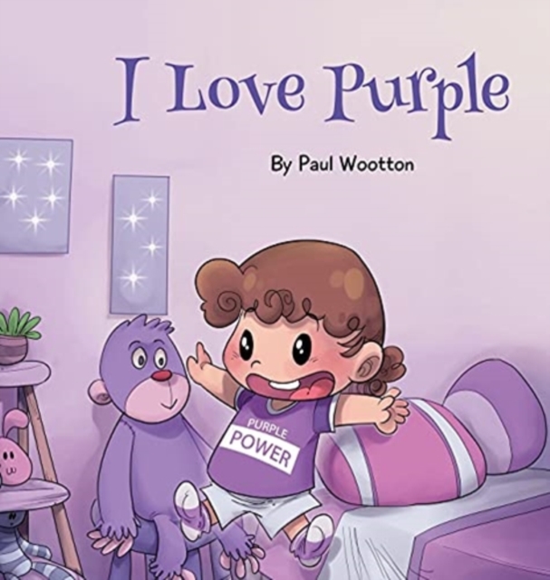 I Love Purple : A fun, colourful picture book for baby and preschool children, Hardback Book