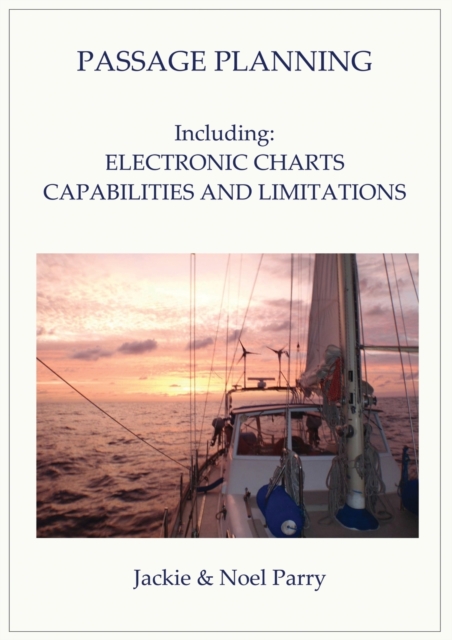 Passage Planning : Including: Electronic Charts: Capabilities and Limitations, Paperback / softback Book