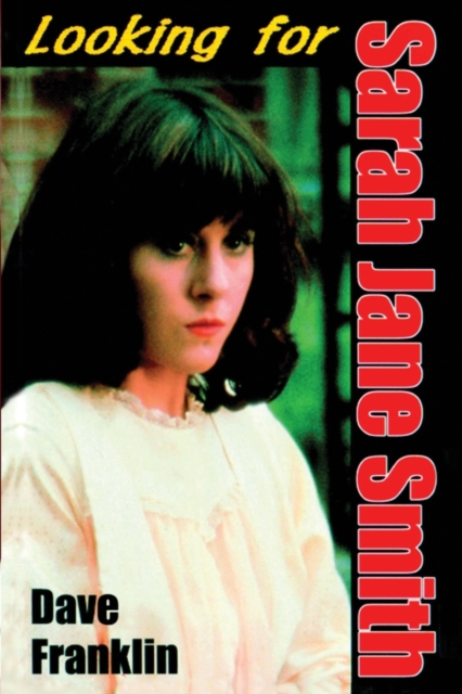 Looking for Sarah Jane Smith, Paperback / softback Book