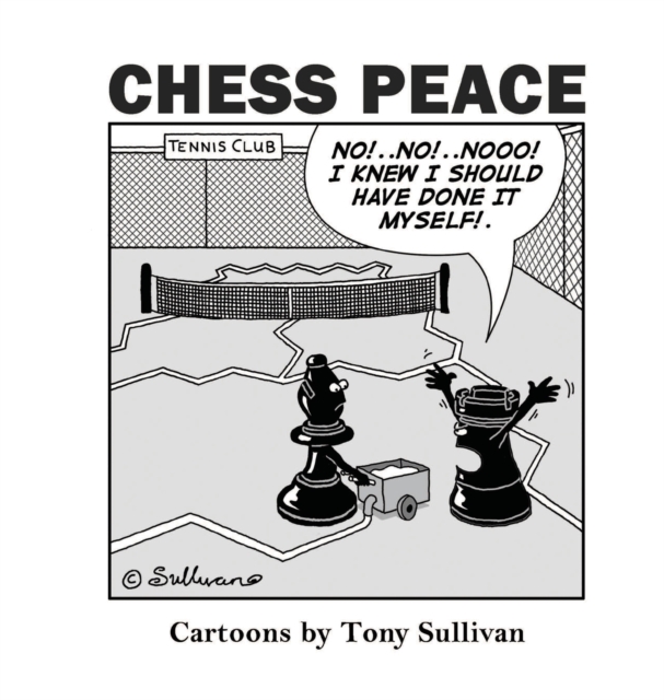 Chess Peace : Cartoons by Tony Sullivan, Hardback Book