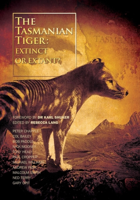 The Tasmanian Tiger : Extinct or Extant?, Paperback / softback Book