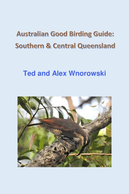 Australian Good Birding Guide: Southern & Central Queensland, EPUB eBook