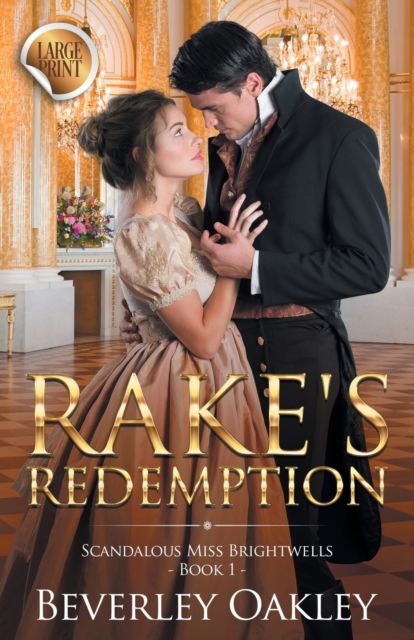 Rake's Redemption - Large Print : Scandalous Miss Brightwells - Book 1 (sweet version), Paperback / softback Book