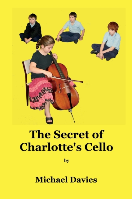 The Secret of Charlotte's Cello, Paperback / softback Book