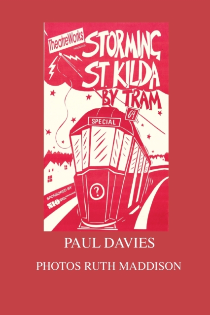 Storming St. Kilda By Tram : One Man's Attempt To Get Home, Paperback / softback Book