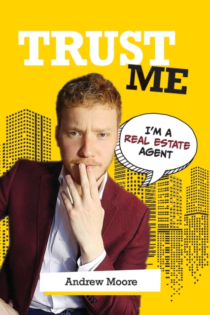 Trust Me I'm A Real Estate Agent, Paperback / softback Book